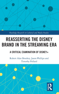 Reasserting the Disney Brand in the Streaming Era: A Critical Examination of Disney+