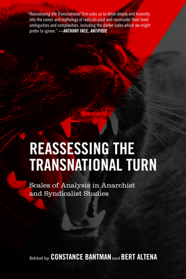 Reassessing the Transnational Turn: Scales of Analysis in Anarchist and Syndicalist Studies - Bantman, Constance (Editor), and Altena, Bert (Editor)