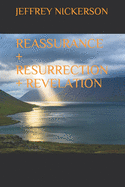 Reassurance + Resurrection + Revelation