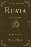 Reata, Vol. 3 of 3: What's in a Name (Classic Reprint)