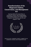 Reauthorization of the Magnuson Fishery, Conservation, and Management Act: Hearings Before the Committee on Commerce, Science, and Transportation, United States Senate, One Hundred Third Congress, First Session, June 30, and August 4, 1993