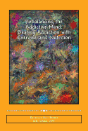 Rebalancing the Addictive Mind: Beating Addiction with Exercise and Nutrition - Conway, Neil G (Editor)