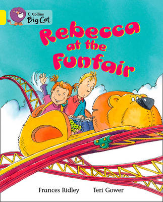 Rebecca at the Funfair: Band 03/Yellow - Ridley, Frances, and Moon, Cliff (Series edited by)