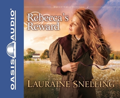 Rebecca's Reward: Volume 4 - Snelling, Lauraine, and Ertl, Renee (Narrator)