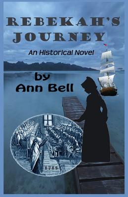 Rebekah's Journey: An Historical Novel - Bell, Ann