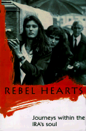 Rebel Hearts: Journeys Within the IRA's Soul - Toolis, Kevin