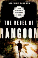 Rebel of Rangoon: A Tale of Defianc