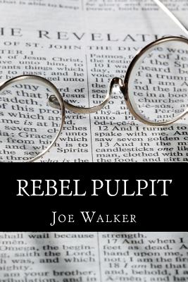 Rebel Pulpit: The Civil War Prison Diary of Lieutenant James Vance Walker - Third Tennessee Confederate Infantry (Vaughn's) - Hadley, Melissa (Editor), and Walker, Joe