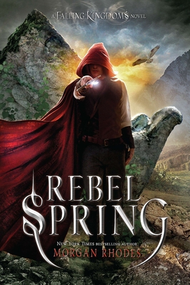 Rebel Spring: A Falling Kingdoms Novel - Rhodes, Morgan