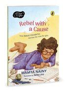 Rebel with a Cause: How Ismat Chughtai Rewrote the Rules for Girls (The Magic Makers Series) | Full-Colour Picture Book Biography | Ages 6+