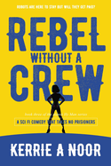 Rebel Without A Crew: A Sci Fi Comedy Where Women Run Riot
