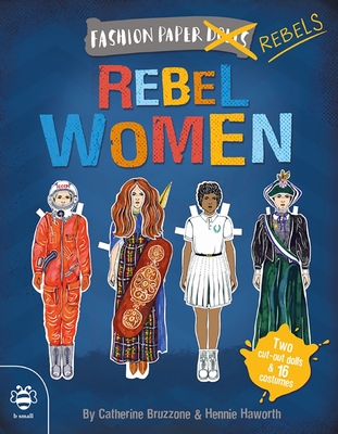 Rebel Women: Discover history through fashion - Bruzzone, Catherine