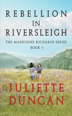 Rebellion in Riversleigh - Duncan, Juliette