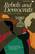 Rebels and Democrats: The Struggle for Equal Political Rights and Majority Role During the American Revolution