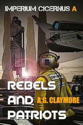 Rebels and Patriots: Space Marines and an Imperial Investigator, Racing to Head Off a Galactic Empire War - Nuttall, Christopher (Editor), and McGovern, James (Editor), and Wachter, Caleb (Editor)