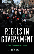 Rebels in Government: Is Sinn F?in Ready for Power?