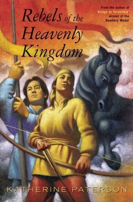 Rebels of the Heavenly Kingdom - Patterson, Katherine