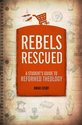 Rebels Rescued - Cosby, Brian H.