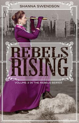 Rebels Rising - Swendson, Shanna