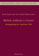 Rebels Without a Cause?: Renegotiating the American 1950s