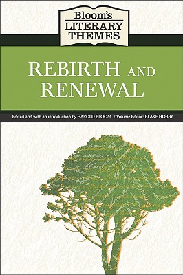 Rebirth and Renewal - Bloom, Harold (Editor), and Hobby, Blake (Editor)