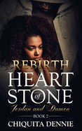 Rebirth: Heart of Stone Jordan and Damon Book 2: A Widow Single Dad Billionaire Romance