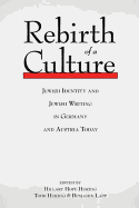 Rebirth of a Culture: Jewish Identity and Jewish Writing in Germany and Austria Today
