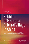 Rebirth of Historical Cultural Village in China: Case Study of Wuyan Ancient Village