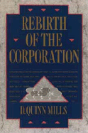 Rebirth of the Corporation - Mills, D Quinn