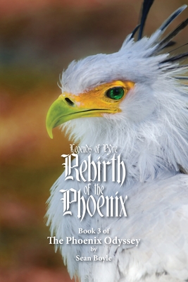 Rebirth of the Phoenix: Book 3 of the Phoenix Odyssey - Boyle, Sean