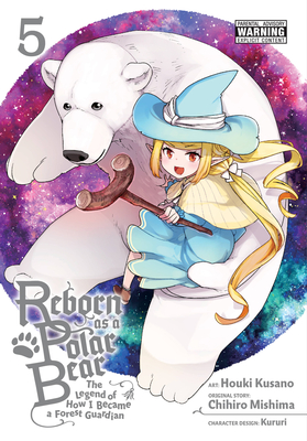 Reborn as a Polar Bear, Vol. 5: The Legend of How I Became a Forest Guardian Volume 5 - Mishima, Chihiro, and Kusano, Houki, and Kururi