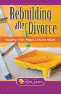 Rebuilding After Divorce: Making Your House a Home Again