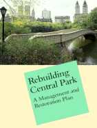 Rebuilding Central Park: A Management and Restoration Plan