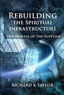 Rebuilding the Spiritual Infrastructure: The Mantle of the Supplier