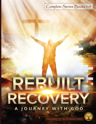 Rebuilt Recovery Complete Series - Books 1-4 (Color Edition): A Journey with God - Phipps, Heather L