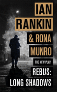 Rebus: Long Shadows: From the iconic #1 bestselling author of A SONG FOR THE DARK TIMES