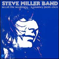 Recall the Beginning... A Journey from Eden - Steve Miller Band