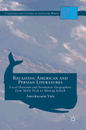 Recasting American and Persian Literatures: Local Histories and Formative Geographies from Moby-Dick to Missing Soluch