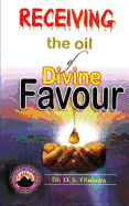 Receiving the oil of divine favor - Olukoya, D K