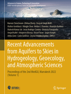 Recent Advancements from Aquifers to Skies in Hydrogeology, Geoecology, and Atmospheric Sciences: Proceedings of the 2nd MedGU, Marrakesh 2022 (Volume 1) - Chenchouni, Haroun (Editor), and Zhang, Zhihua (Editor), and Bisht, Deepak Singh (Editor)