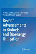 Recent Advancements in Biofuels and Bioenergy Utilization