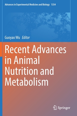 Recent Advances in Animal Nutrition and Metabolism - Wu, Guoyao (Editor)