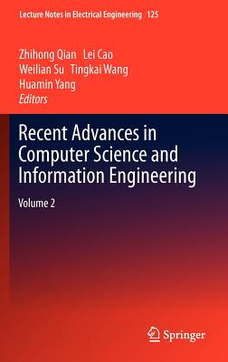 Recent Advances in Computer Science and Information Engineering: Volume 2 - Qian, Zhihong (Editor), and Cao, Lei (Editor), and Su, Weilian (Editor)