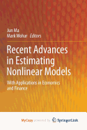 Recent Advances in Estimating Nonlinear Models: With Applications in Economics and Finance