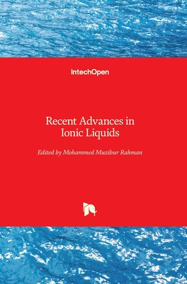 Recent Advances in Ionic Liquids - Rahman, Mohammed Muzibur (Editor)