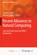 Recent Advances in Natural Computing: Selected Results from the Iwnc 7 Symposium