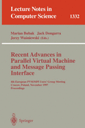 Recent Advances in Parallel Virtual Machine and Message Passing Interface: 4th European Pvm/Mpi User's Group Meeting Cracow, Poland, November 3-5, 1997, Proceedings - Bubak, Marian (Editor), and Dongarra, Jack (Editor), and Wasniewski, Jerzy (Editor)