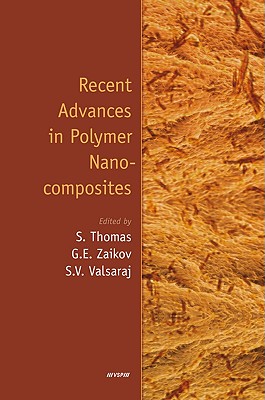 Recent Advances in Polymer Nanocomposites - Thomas, Sabu, and Zaikov, Gennady, and Valsaraj