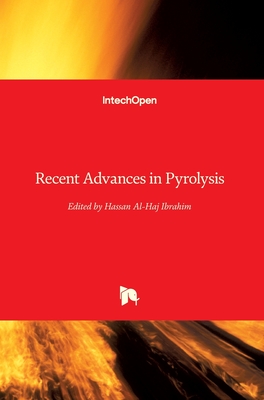 Recent Advances in Pyrolysis - Ibrahim, Hassan Al- Haj (Editor)