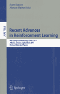 Recent Advances in Reinforcement Learning: 9th European Workshop, EWRL 2011, Athens, Greece, September 9-11, 2011, Revised and Selected Papers